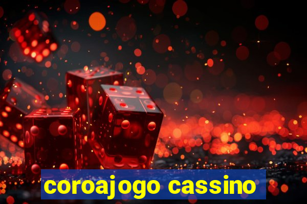 coroajogo cassino